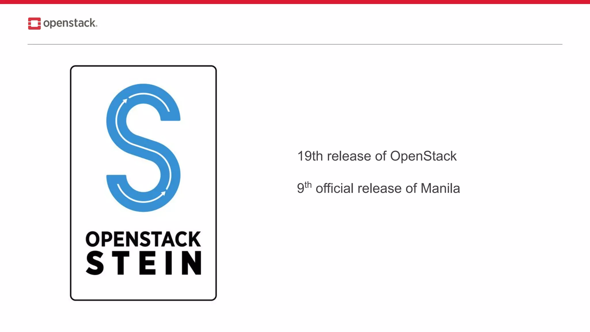 19th release of OpenStack
9th
official release of Manila
 