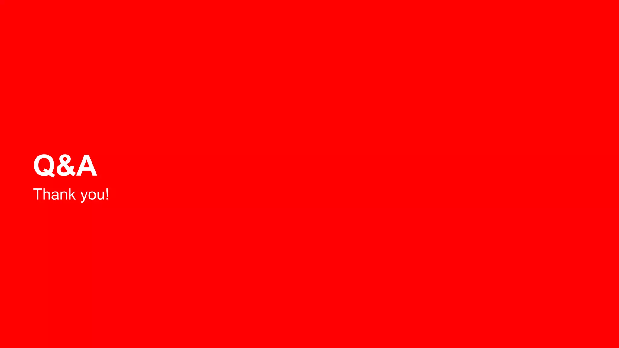 Q&A
Thank you!
 
