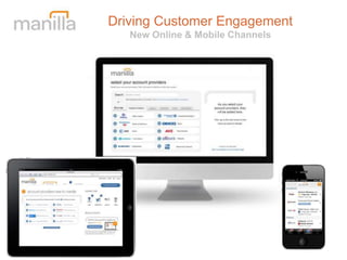 Driving Customer Engagement
   New Online & Mobile Channels
 