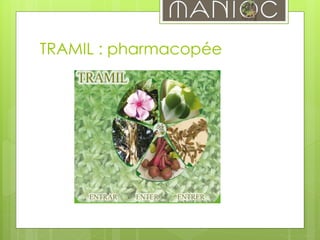 TRAMIL : pharmacopée
 