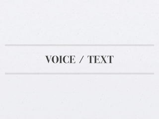 VOICE / TEXT

 