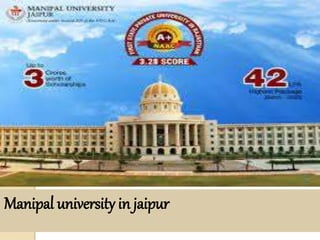 Manipal university in jaipur
 