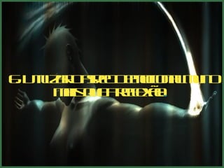 6. Utilizar o aspecto emocional muito mais que a reflexão: .  