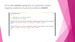 En la tabla autores agregamos los siguientes nuevos
registros mediante el uso de la sentencia INSERT: