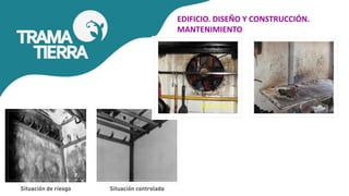 EDIFICIO. DISEÑO Y CONSTRUCCIÓN.
MANTENIMIENTO
 