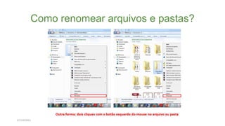 Como renomear arquivos e pastas?
07/10/2021
 
