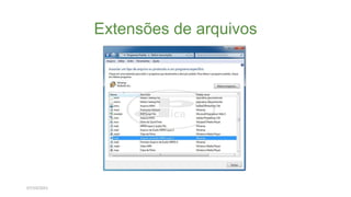 Extensões de arquivos
07/10/2021
 