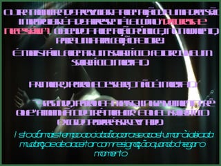 O t mnir d pooa a cit ã d u a eiso
 ur ae a e rvcr aea o e m dc ã
   a                   ç
  imoua é d ar etlcm “dl oa
    ppl a e pe náa o o o rs e
         r       s -       o
ncs r ”, ot d a cit ã pb an mmno
 ee áia be o aea o úl , o o et
   s       n       ç    ic       ,
         pr u a p aã ftr.
          aa m al ço uua
                 ic
 Émisáilcit u sc íc ftr qe m
    a f aea m ar io uuo u u
       c      r     if
           sc íc imd t
            ar io eia .
              if       o

    Pimir, pru o s r no imd t
     r e o oqe e oç ã é eia .
                 f o        o
     -Sgnopru a as, ineumne r
       eu d, oqe ms       a gn a etc    ê
  qe mnã uo á e o” e u o aríc
   u “a ah td ir ml r qe sc io
                       h           if
           eig o oe s eit o
           x id pdr e v a .
                     á r    d
 I s d m is moa c aã pr s ao tu a àidiad
   to á a te p o iddo aa e c s m r e a
   mdnaed aae rc mr s nç oqad c e a o
    uaç e c ita o e igaã uno hgr
                 mmn .
                   o e to
 