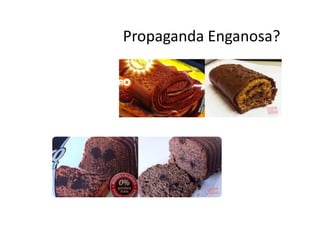 Propaganda Enganosa?
 