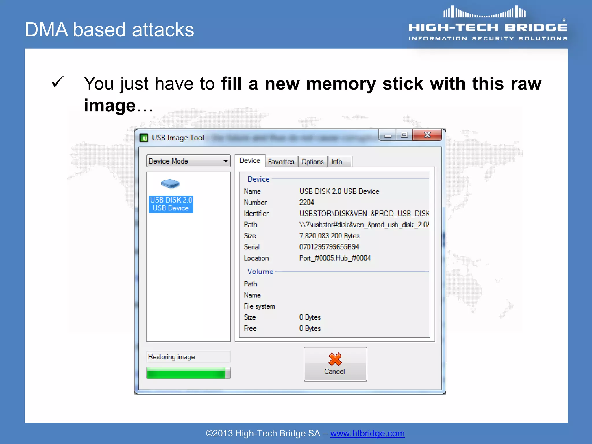 DMA based attacks

     You just have to fill a new memory stick with this raw
      image…




                    ©2013 High-Tech Bridge SA – www.htbridge.com
 