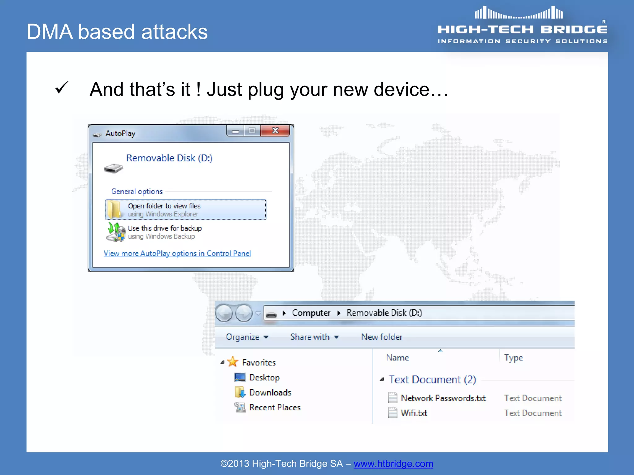 DMA based attacks

     And that’s it ! Just plug your new device…




                     ©2013 High-Tech Bridge SA – www.htbridge.com
 