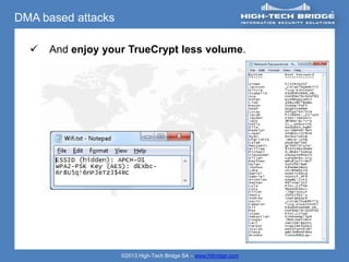DMA based attacks

     And enjoy your TrueCrypt less volume.




                    ©2013 High-Tech Bridge SA – www.htbridge.com
 
