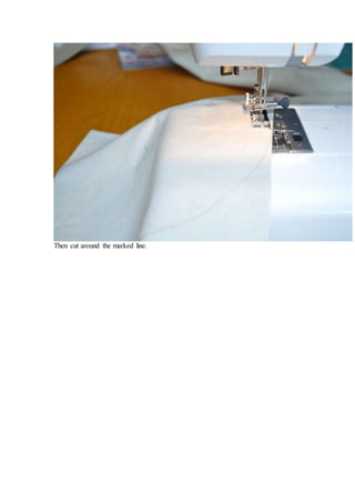 Then cut around the marked line.
 