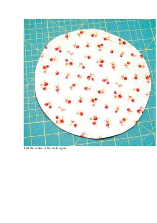 Find the centre of the circle again.
 