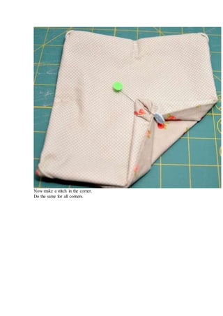 Now make a stitch in the corner.
Do the same for all corners.
 