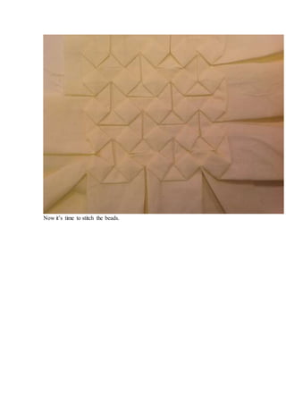 Now it’s time to stitch the beads.
 