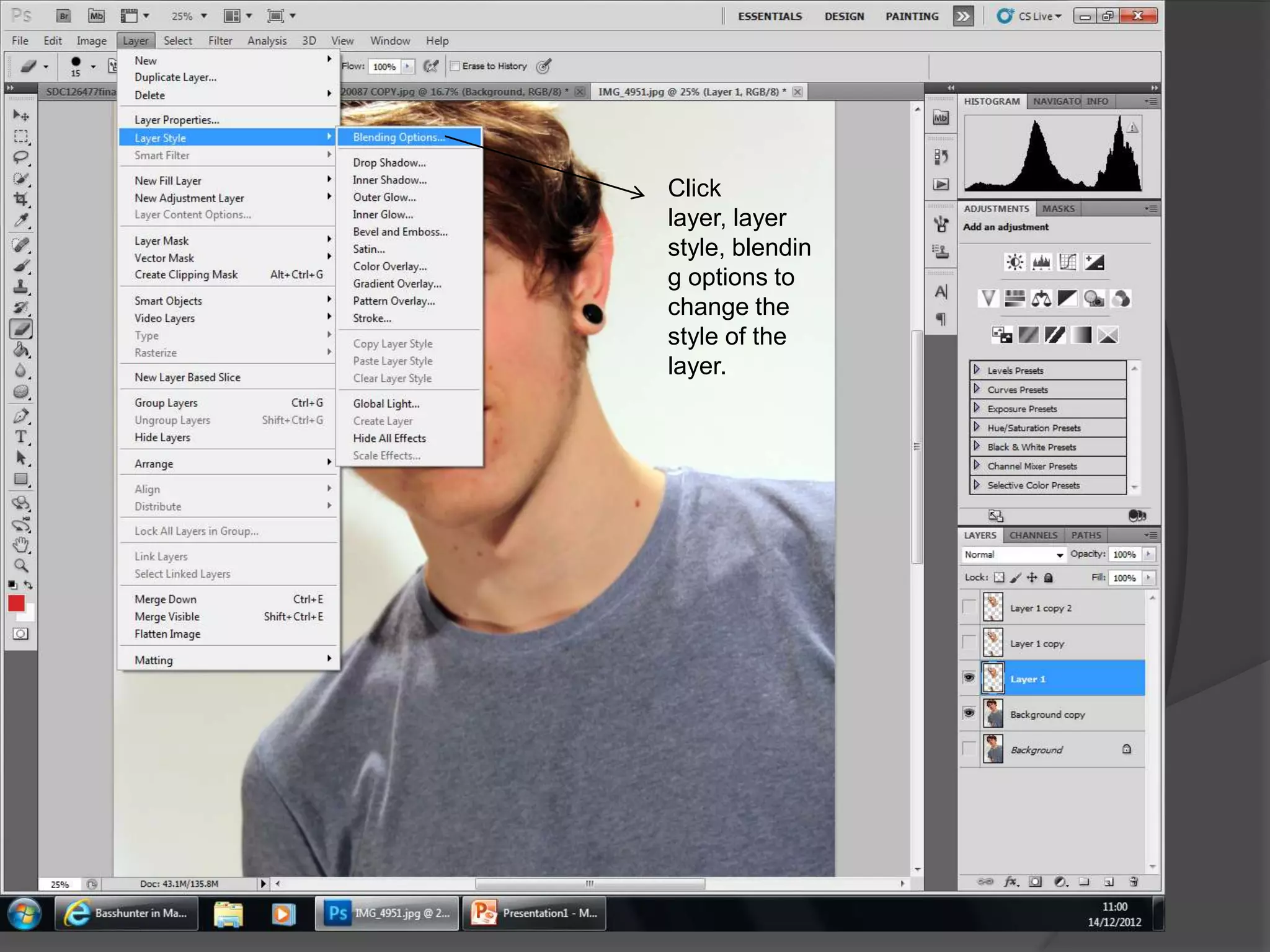 Click
layer, layer
style, blendin
g options to
change the
style of the
layer.
 