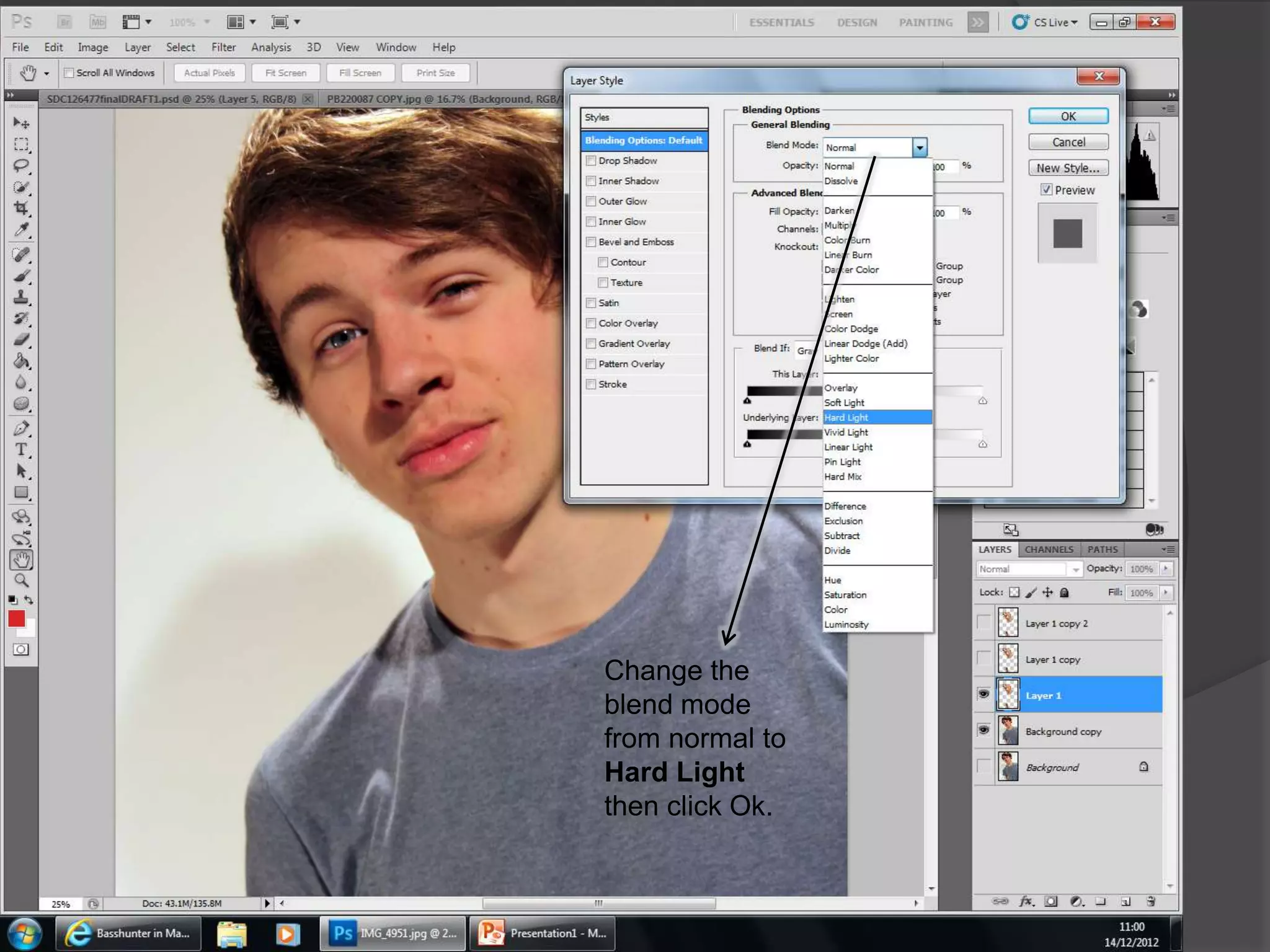 Change the
blend mode
from normal to
Hard Light
then click Ok.
 