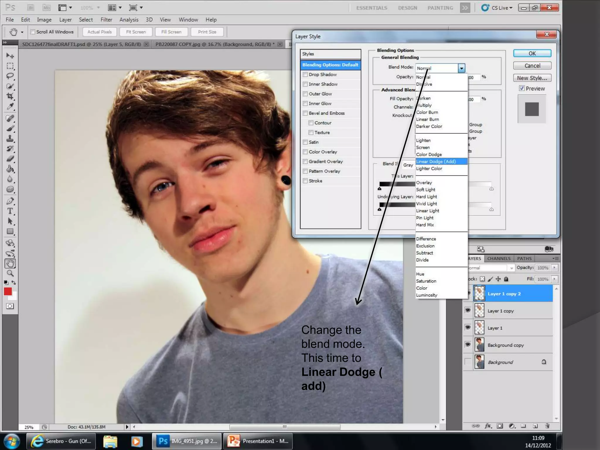 Change the
blend mode.
This time to
Linear Dodge (
add)
 