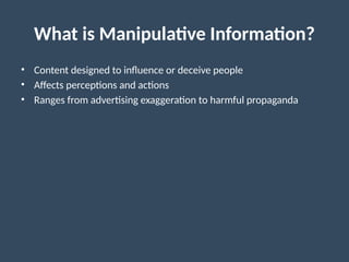 Manipulative Content Examples Manipulative_Information_Presentation.pptx