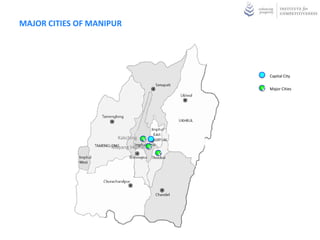 MAJOR CITIES OF MANIPUR




                                                 Capital City

                                             v   Major Cities




                      Kakching   v
                    Mayang Imphal    v
                                         v
 