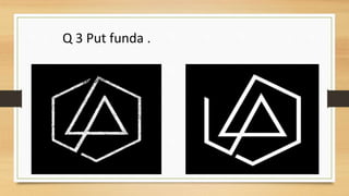 Q 3 Put funda .
 