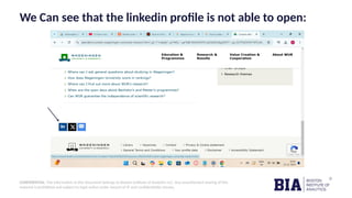 CONFIDENTIAL: The information in this document belongs to Boston Institute of Analytics LLC. Any unauthorized sharing of this
material is prohibited and subject to legal action under breach of IP and confidentiality clauses.
We Can see that the linkedin profile is not able to open:
 