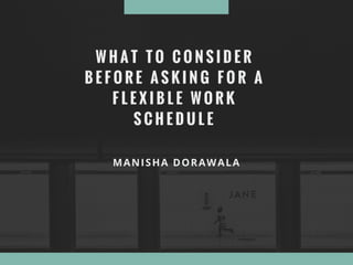 What to Consider Before Asking for a Flexible Work Schedule