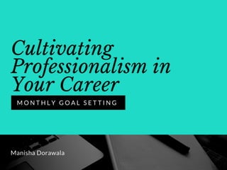 Cultivating Professionalism in Your Career