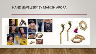 HAND JEWELLERY BY MANISH ARORA
 