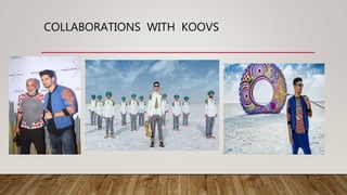 COLLABORATIONS WITH KOOVS
 
