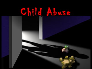 Child Abuse
 