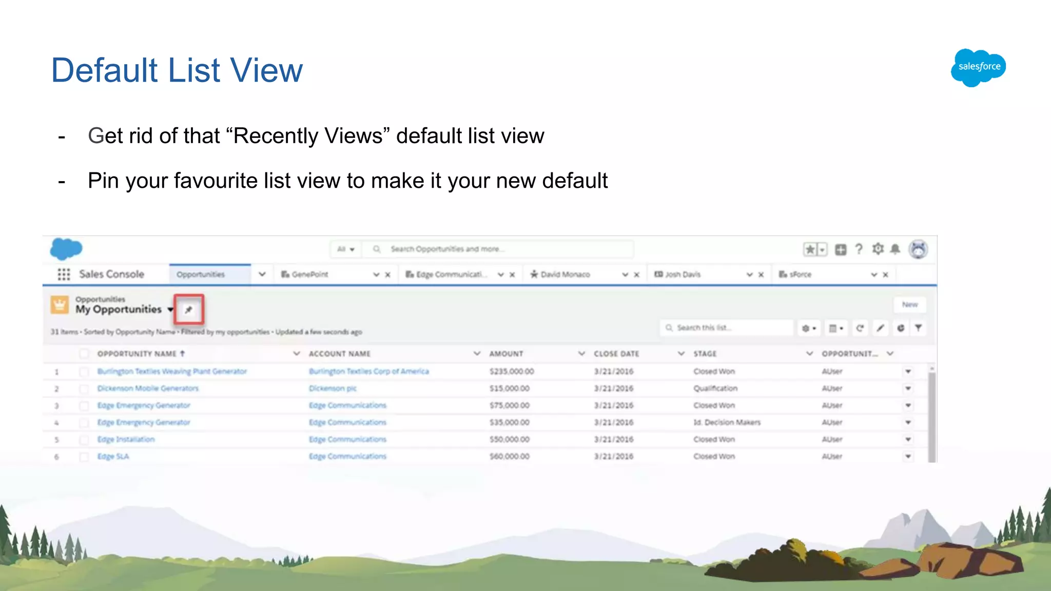 - Get rid of that “Recently Views” default list view
- Pin your favourite list view to make it your new default
Default List View
 
