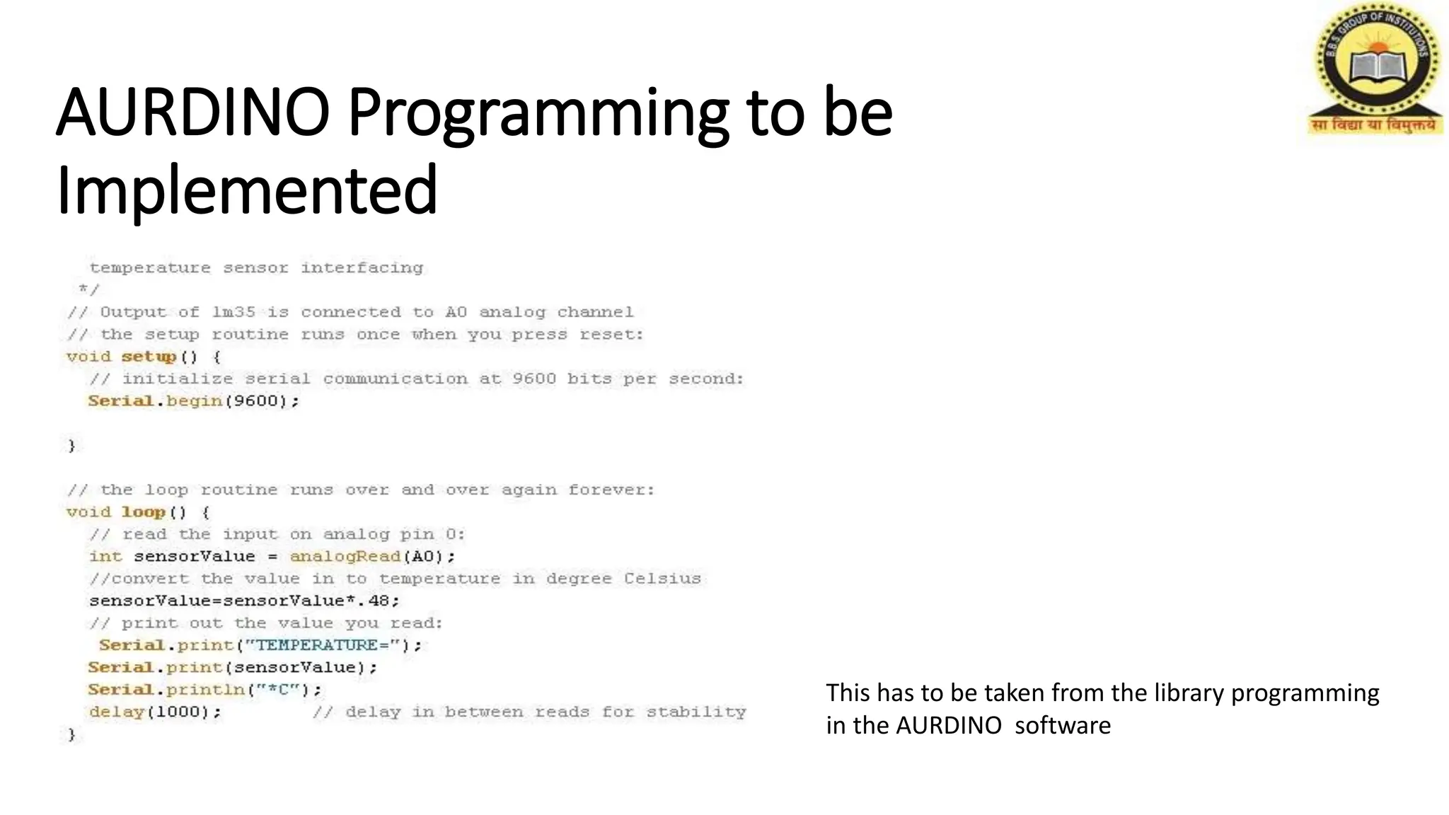 AURDINO Programming to be
Implemented
This has to be taken from the library programming
in the AURDINO software
 