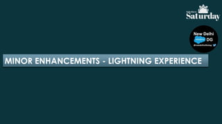 MINOR ENHANCEMENTS - LIGHTNING EXPERIENCE
 