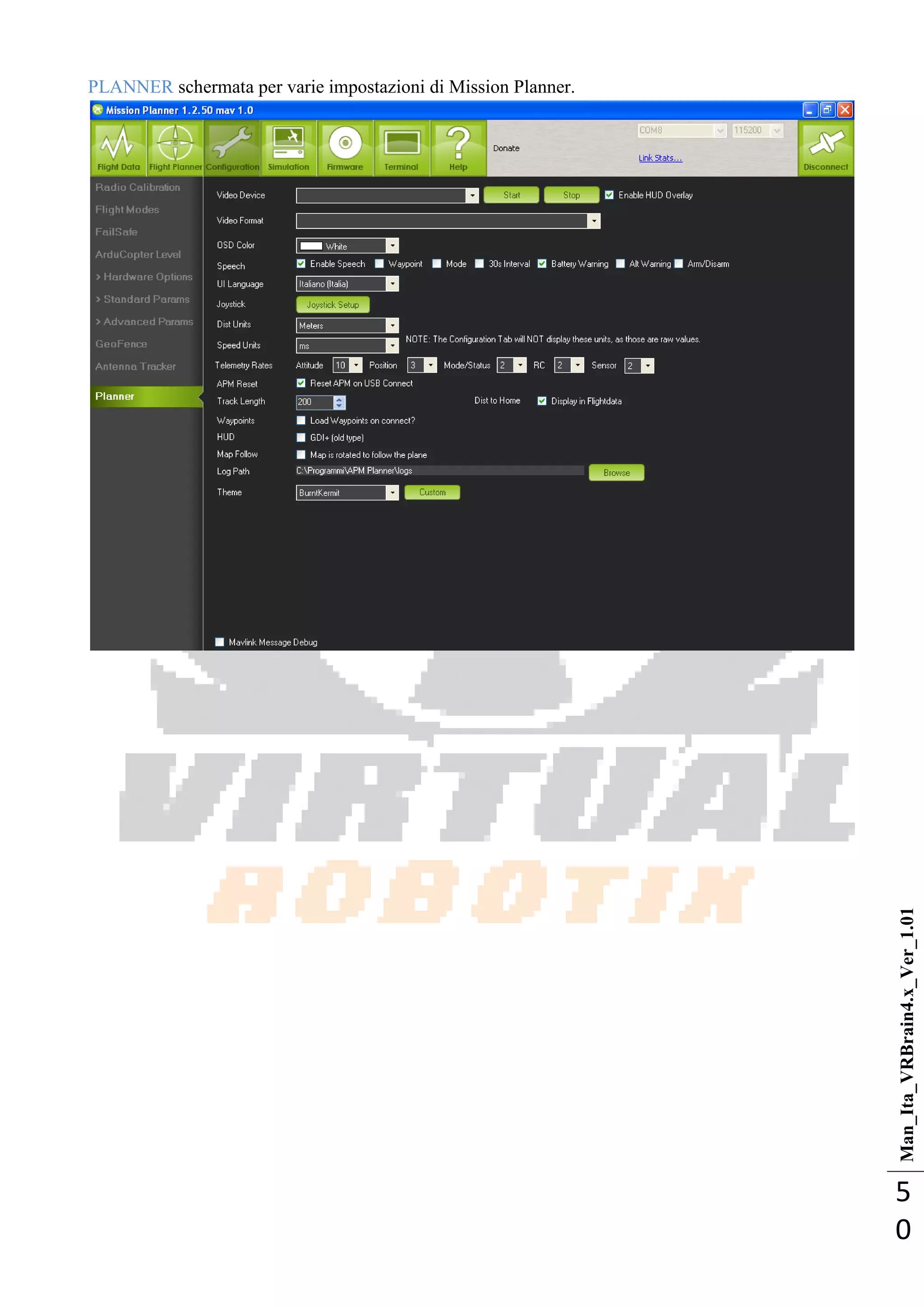 Man_Ita_VRBrain4.x_Ver_1.01
5
0
PLANNER schermata per varie impostazioni di Mission Planner.
 