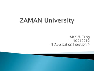 Manith Teng
               10040212
IT Application I section 4
 