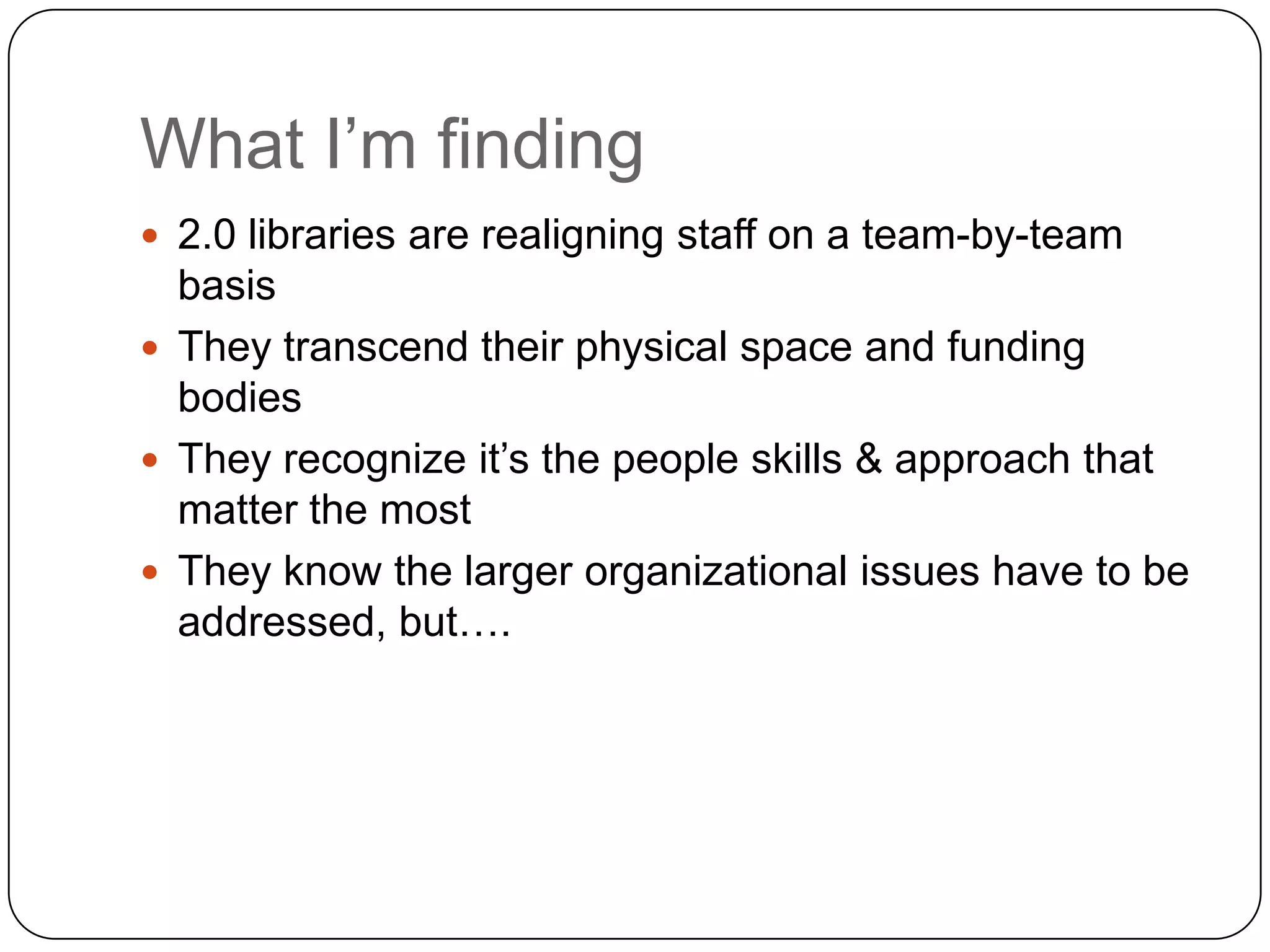 Our Future (90% probability)Libraries and their publishers/vendors are in a symbiotic relationship.The book isn’t dead.  It’s just very different.  Learn to live with this permanent change – especially Google in JuneNewspapers are dead.  News isn’t. It costs more to print and distribute the New York Times annually than to give every subscriber a Kindle.  (Let alone an iPhone application).Publishing models are in the midst of transformational change.  New business models of added-value (e.g. Kindle for libraries, phone books.)The cost of delivery matters.  Traditional media are too capital intensive.  Models change, slow then fast.Libraries will not go away – they will be different.  Bundles of services, changing physical space.Why should there be more than one library?   The question isn’t, “What is the future of the book?”  It should be “What are the behaviours and ecology of reading in the future?”Books – Flash and PDF, Second Life Books, Vanity publishing, Long Tail, Community publishing, Sound/Audio hybrids (transformational rights).Human understanding – Bloom’s taxonomy, Gardner, Genome (Shyness, dyslexia, etc.), MRI’s of reading, Eye tracking, etc.