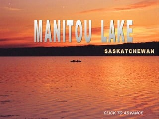 MANITOU  LAKE SASKATCHEWAN CLICK TO ADVANCE 