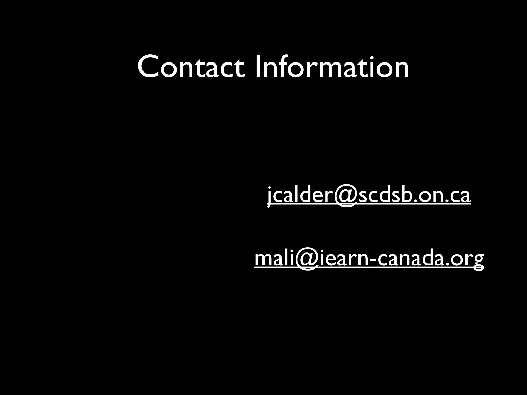 Contact Information

jcalder@scdsb.on.ca
mali@iearn-canada.org

 