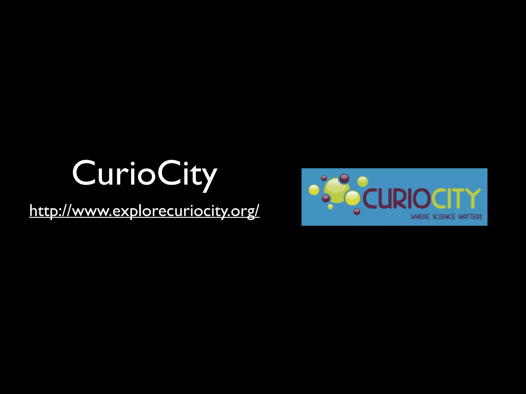 CurioCity
http://www.explorecuriocity.org/

 