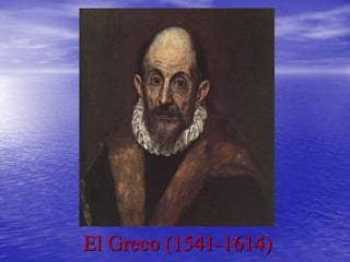 El Greco (1541-1614)
 
