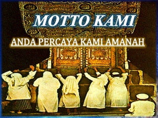 MOTTO KAMIANDA PERCAYA KAMI AMANAH