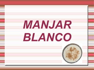 MANJAR BLANCO 