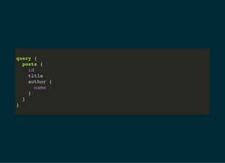 query {

	 posts {

	 	 id

	 	 title

	 	 author {

	 	 	 name
	 	 }
	 }

}		 	 	 	 	 

	 	 	 	 	
 