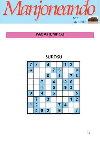 ManjoneandoManjoneandoNº 1
Abril 2017
16
PASATIEMPOS
 