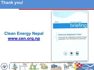 Thank you!
Clean Energy Nepal
www.cen.org.np