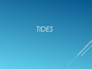 TIDES
 