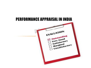 PERFORMANCE APPRAISAL IN INDIA
 