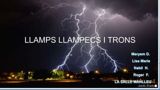 LLAMPS LLAMPECS I TRONS

 